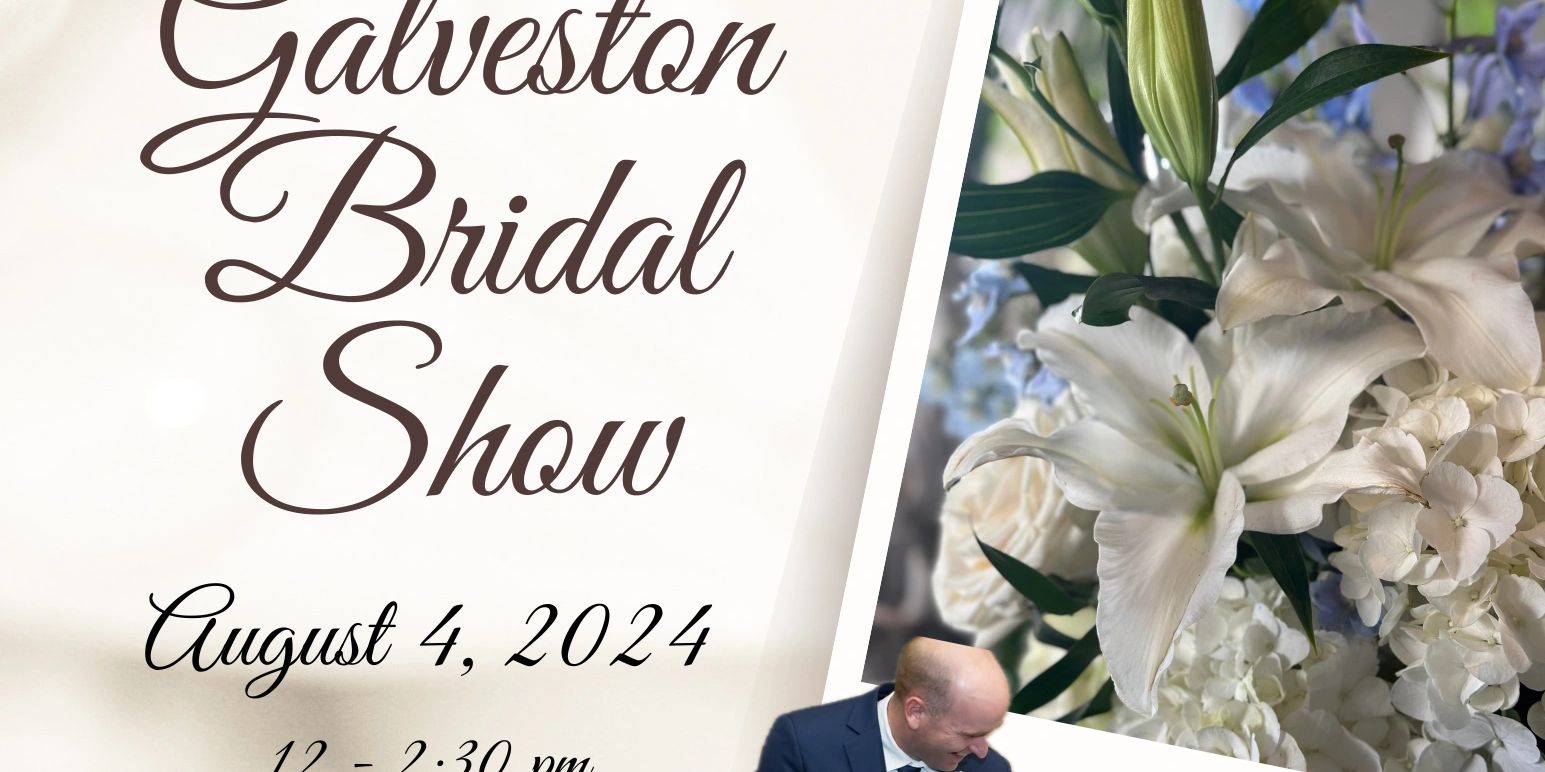 <p>GALVESTON BRIDAL SHOWs</p>